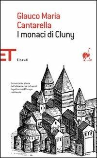 I monaci di Cluny - Glauco Maria Cantarella - copertina
