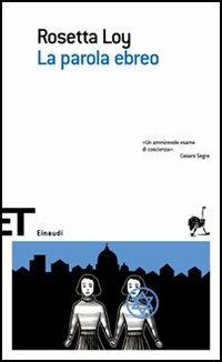 La parola ebreo - Rosetta Loy - copertina