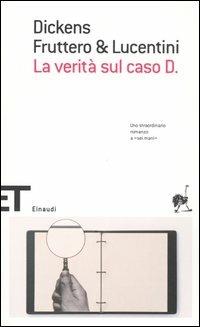 La verità sul caso D. - Charles Dickens,Carlo Fruttero,Franco Lucentini - copertina