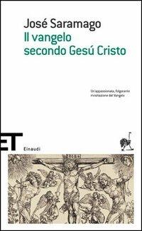 Il Vangelo secondo Gesù Cristo - José Saramago - Libro - Einaudi - Einaudi  tascabili. Scrittori