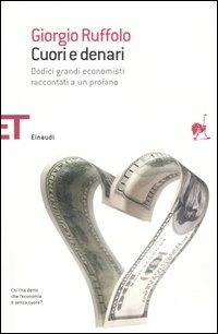 Cuori e denari. Dodici grandi economisti raccontati a un profano - Giorgio Ruffolo - copertina