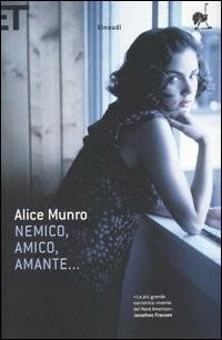 Nemico, amico, amante... - Alice Munro - copertina