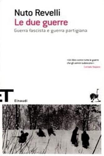 Le due guerre. Guerra fascista e guerra partigiana - Nuto Revelli - copertina