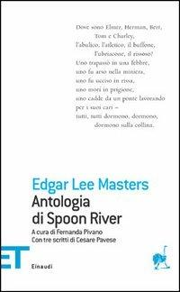 Antologia di Spoon River. Con tre scritti di Cesare Pavese. Testo inglese a fronte - Edgar Lee Masters - copertina