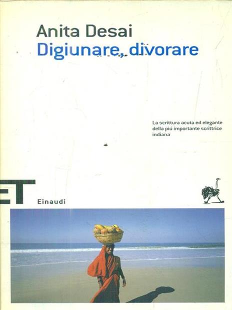 Digiunare, divorare - Anita Desai - 2