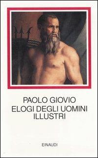 Elogi degli uomini illustri - Paolo Giovio - copertina