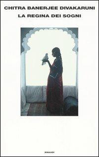 La regina dei sogni - Chitra Banerjee Divakaruni - copertina