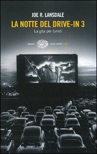 La notte del drive-in 3. La gita per turisti - Joe R. Lansdale - copertina