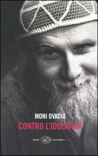 Contro l'idolatria - Moni Ovadia - 2