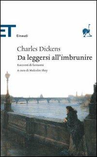 Da leggersi all'imbrunire. Racconti di fantasmi - Charles Dickens - copertina