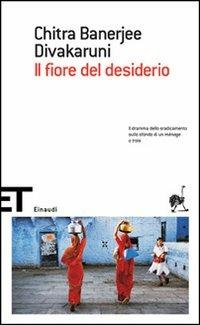 Il fiore del desiderio - Chitra Banerjee Divakaruni - copertina