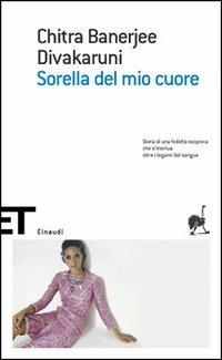 Sorella del mio cuore - Chitra Banerjee Divakaruni - copertina