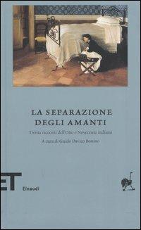 La separazione degli amanti. Trenta racconti dell'Otto e Novecento italiano - copertina