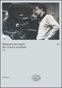 Libro Dizionario dei registi del cinema mondiale. Vol. 3: P-Z 