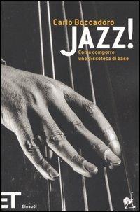 Jazz! Come comporre una discoteca di base - Carlo Boccadoro - copertina
