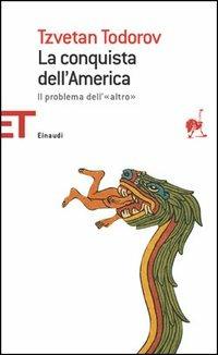 La conquista dell'America. Il problema dell'«altro». Ediz. integrale - Tzvetan Todorov - copertina