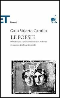 Le poesie. Testo latino a fronte - G. Valerio Catullo - copertina