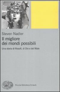 Il migliore dei mondi possibili. Una storia di filosofi, di Dio e del Male - Steven Nadler - copertina