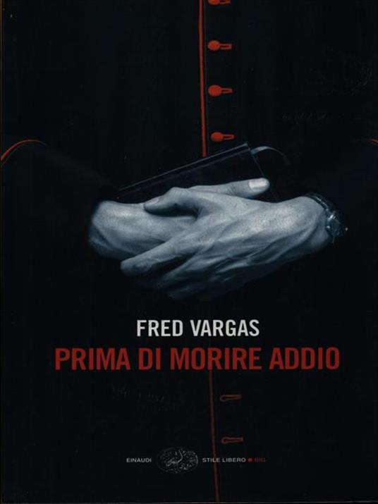 Prima di morire addio - Fred Vargas - copertina