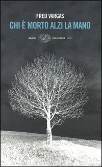 Chi è morto alzi la mano - Fred Vargas - copertina