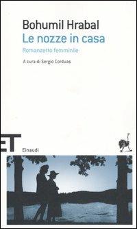 Le nozze in casa. Romanzetto femminile - Bohumil Hrabal - copertina