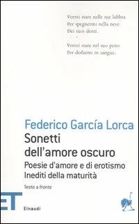 Sonetti dell'amore oscuro. Poesie d'amore e di erotismo. Inediti della maturità. Testo spagnolo a fronte - Federico García Lorca - copertina