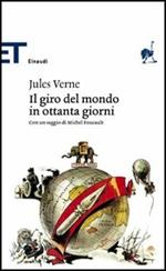 Il giro del mondo in ottanta giorni. Con un saggio di Michel Foucault