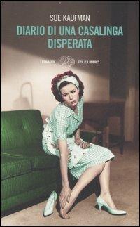 Diario di una casalinga disperata - Sue Kaufman - copertina