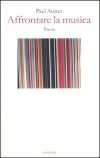 Affrontare la musica. Testo inglese a fronte - Paul Auster - copertina