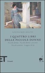 i quattro libri delle piccole donne: Piccole donne-Piccole donne crescono-Piccoli uomini-I ragazzi di Jo