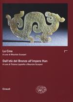 La Cina. Vol. 1\2: Dall'età del bronzo all'impero Han.