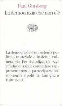 La democrazia che non c'è - Paul Ginsborg - copertina