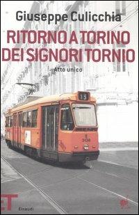 Ritorno a Torino dei signori Tornio. Atto unico - Giuseppe Culicchia - 2