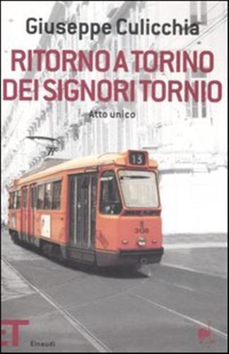 Ritorno a Torino dei signori Tornio. Atto unico - Giuseppe Culicchia - copertina