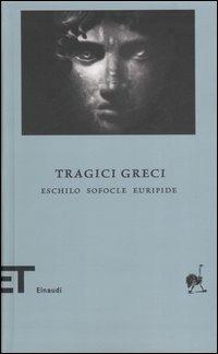 Tragici greci. Eschilo-Sofocle-Euripide - copertina