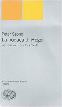 La poetica di Hegel - Péter Szondi - copertina