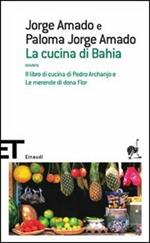 La cucina di Bahia, ovvero Il libro di cucina di Pedro Archanjo e le merende di Dona Flor