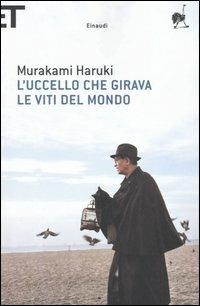 L' uccello che girava le viti del mondo - Haruki Murakami - copertina