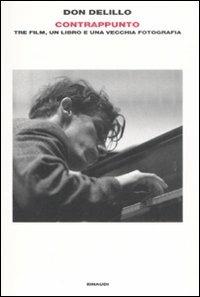 Contrappunto. Tre film, un libro e una vecchia fotografia - Don DeLillo - copertina
