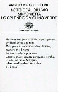 Notizie dal diluvio-Sinfonietta-Lo splendido violino verde - Angelo Maria Ripellino - copertina