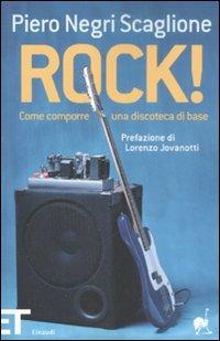Rock! Come comporre una discoteca di base - Piero Negri Scaglione - copertina