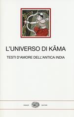 L' universo di Kama. Testi d'amore dell'antica India