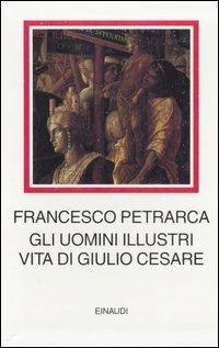 Gli uomini illustri. Vita di Giulio Cesare - Francesco Petrarca - 3