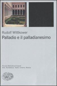 Palladio e il palladianesimo - Rudolf Wittkower - copertina