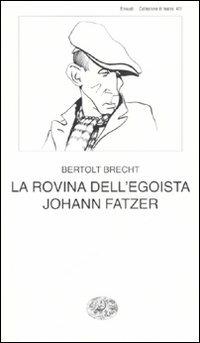 La rovina dell'egoista Johann Fatzer - Bertolt Brecht - copertina