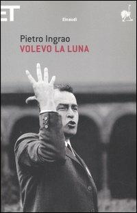 Volevo la luna - Pietro Ingrao - copertina