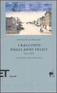 I racconti degli anni felici 1974-1996 - Osvaldo Soriano - copertina