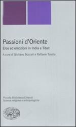 Passioni d'Oriente. Eros ed emozioni in India e Tibet