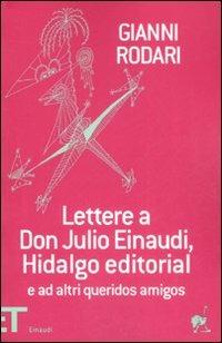 Lettere a don Julio Einaudi, Hidalgo editorial e ad altri queridos amigos - Gianni Rodari - copertina