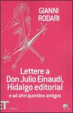 Lettere a don Julio Einaudi, Hidalgo editorial e ad altri queridos amigos